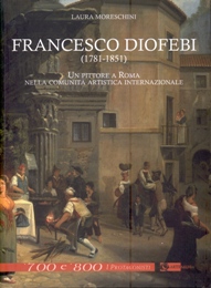 Diofebi - Francesco Diofebi (1781-1851). Un pittore a Roma nella comunità artistica internazionale