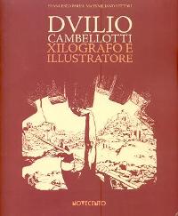Cambellotti - Duilio Cambellotti Xilografo e illustratore dalle Leggende romane a La conquista della terra