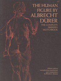 Durer - The human figure by Albrecht Durer. The complete Dresden Sketchbook
