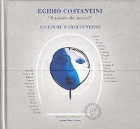 Costantini - Egidio Costantini, il maestro dei maestri, sculture d'arte in vetro