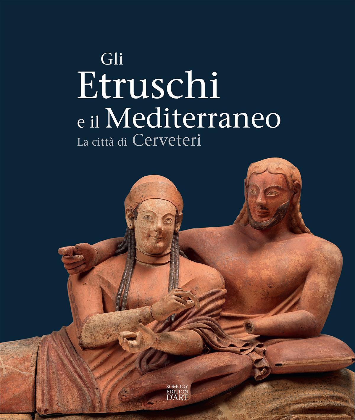 Etruschi e il Mediterraneo. La città di Cerveteri. (Gli)