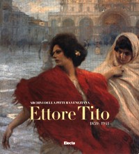 Tito - Ettore Tito 1859-1941. Archivi della pittura veneziana