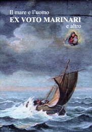 Mare e l'uomo, Ex voto marinari e altro. (Il)