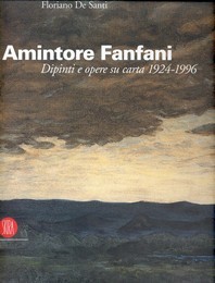Fanfani - Amintore Fanfani, dipinti e opere su carta 1924-1996