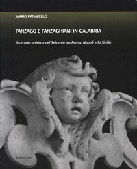 Fanzago e Fanzaghiani in Calabria. Il circuito artistico nel Seicento tra Roma, Napoli e la Sicilia