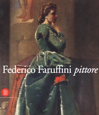 Faruffini - Federico Faruffini, pittore 1833 - 1869