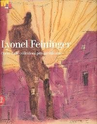 Feininger - Lyonel Feininger, opere dalle collezioni private italiane