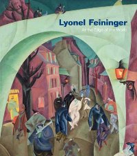 Feininger - Lyonel Feininger At the Edge of the World