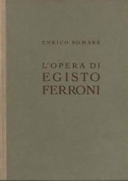 Ferroni - L'opera di Egisto Ferroni