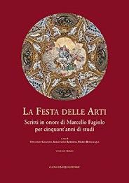 Festa delle arti. Scritti in onore di Marcello Fagiolo per cinquant'anni di studi. (La)