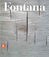 Fontana - Lucio Fontana catalogo ragionato di sculture, dipinti, ambientazioni