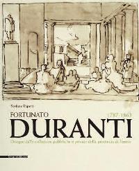 Duranti - Fortunato Duranti 1787 1863 Disegni dalle collezioni pubbliche e private della provincia di Fermo