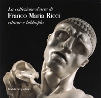 Collezione d'arte di Franco Maria Ricci editore e bibliofilo. (La)