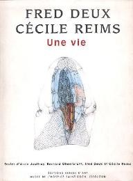 Deux - Fred Deux, Cécile Reims. Une vie