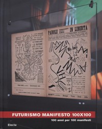 Futurismo Manifesto 100x100. 100 anni per 100 manifesti