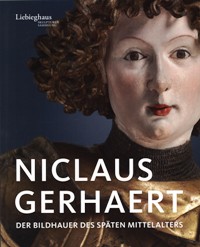 Gerhaert - Niclaus Gerhaert. Der Bildhauer des spaten Mittelalters