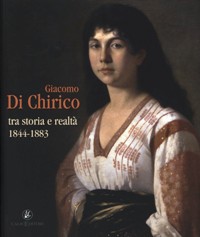 Di Chirico - Giacomo Di Chirico tra storia e realtà 1844-1883