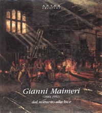 Maimeri - Gianni Maimeri (1884-1951) dal notturno alla luce