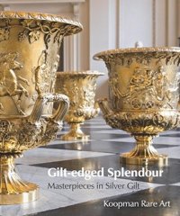 Gilt-edged Splendour. Masterpieces in Silver Gilt
