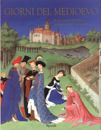 Giorni del Medioevo. Le miniature delle tres riches Heures