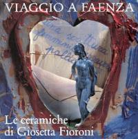 Fioroni - Viaggio a Faenza, le ceramiche di Giosetta Fioroni