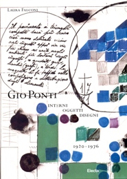 Ponti - Gio Ponti interni - oggetti - disegni 1920-1976