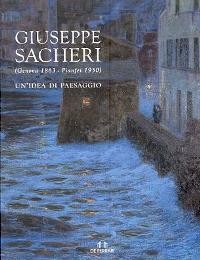 Sacheri - Giuseppe Sacheri (Genova 1863 - Pianfei 1950) un' idea di paesaggio