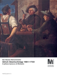 Glantschnigg - Ulrich Glantschnigg 1661-1722. Il pittore barocco di Bolzano