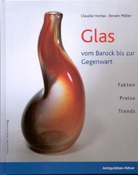 Glas vom Barock bis zur Gegenwart, fakten, preise, trends