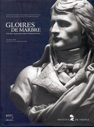 Gloires de Marbre,trois siècles de portraits sculptés à l'institut de France