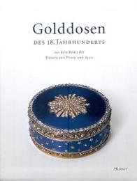 Golddosen des 18. Jahrhunderts aus dem Besitz der Fursten von Thurn und Taxis