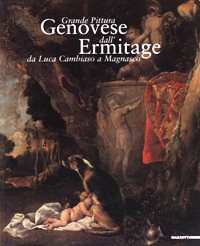 Grande pittura genovese dall' ermitage, da Luca Cambiaso a Magnasco