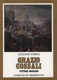 Cossali - Grazio Cossali pittore orceano
