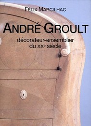 Groult - André Groult décorateur-ensemblier du XX siècle