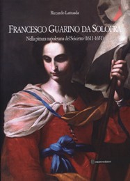 Guarino - Francesco Guarino da Solofra nella pittura napoletana del Seicento (1611-1651)