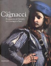 Cagnacci - Guido Cagnacci, protagonista del Seicento tra Caravaggio e Reni