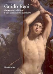 Reni - Guido Reni, il tormento e l'estasi di San Sebastiano a confronto da grandi musei del mondo