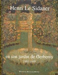 Le Sidaner - Henri Le Siadaner en son jardin de Gerberoy 1901-1939