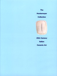 Hockemeyer Collection. 20th Century Italian Ceramic Art. (The)