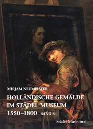 Hollandische gemalde in Stadel Museum 1550-1800 Band 3: Kunstler geboren nach 1630