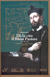 Dà la vita il Buon Pastore. Biografia di Nicolò Rusca (1563-1618)