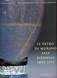 Vetro di Murano alle biennali 1895-1972. (Il)