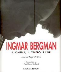 Bergman Ingmar. Il cinema, il teatro, i libri.