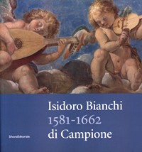 Bianchi - Isidoro Bianchi di Campione 1581-1662