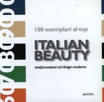 Italian beauty, 100 esemplari al top, trasformazioni del design moderno