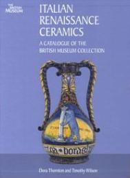 Italian Renaissance Ceramics. A catalogue of the British Museum Collection