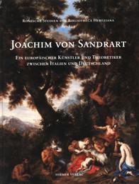 Von Sandrart - Joachim von Sandrart. Ein europaischer Kunstler und Theoretiker zwischen Italien und Deutschland