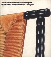 Zotti - Josef Zotti architetto e designer. 1882-1953. Architekt und Degigner.