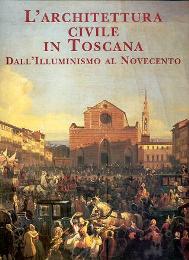 Architettura civile in Toscana dall' Illuminismo al Novecento  (L')