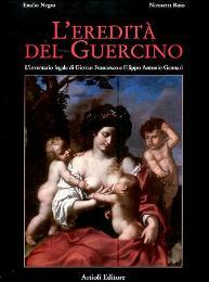 Guercino - L'eredità del Guercino. L'inventario legale di Giovan Francesco e Filippo Antonio Gennari